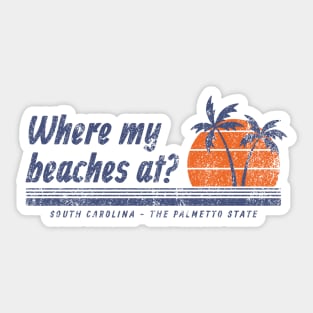 Where My Beaches At? South Carolina - The Palmetto State Sticker